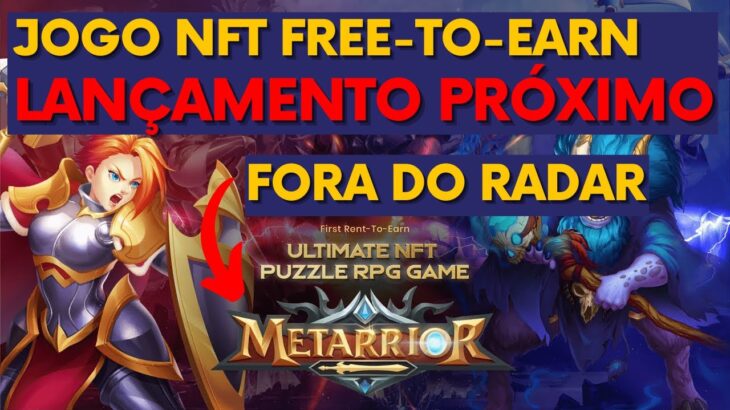 METARRIOR – NOVO JOGO NFT GRATUITO PARA JOGAR E GANHAR!