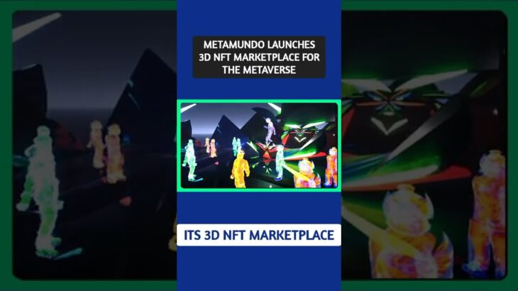 MetaMundo launches 3D NFT marketplace for the metaverse #nft #short #shortvideo