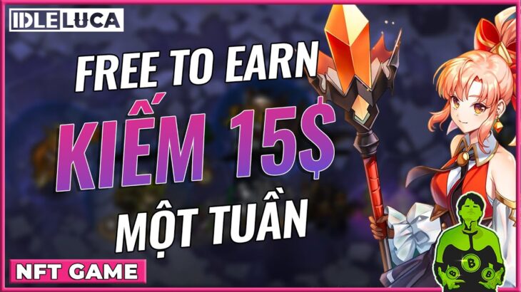 NFT GAME | IDLE LUCA : CÁCH KIẾM 15$ MỘT TUẦN MIỄN PHÍ