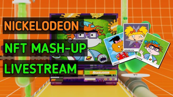 Nickelodeon NFT Mash-Up Livestream!