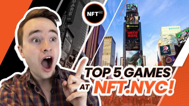 Top 5 NFT Games At #NFTNYC2022! Must See These Upcoming Crypto Games!