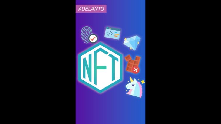 Adelanto:💎¿Qué hace especial a un NFT? 🦄