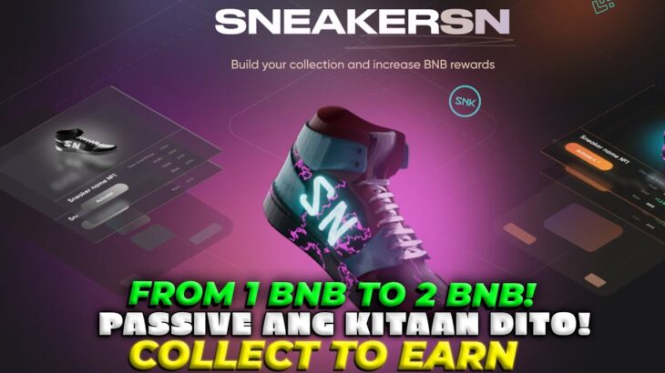 COLLECT TO EARN NFT GAME – Malaki ang Kitaan dito – SneakerSN NFT Review