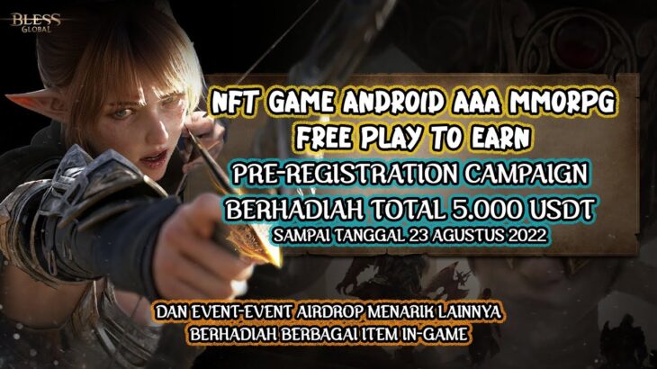 EVENT Airdrop NFT Game GRATIS Android MMORPG Bless Global Play to Earn