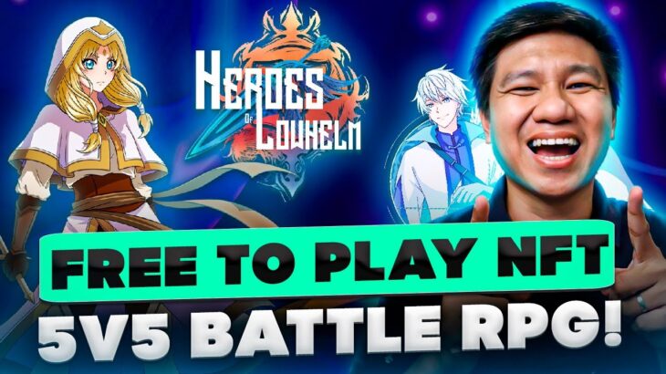 HEROES OF LOWHELM – FREE TO PLAY NFT RPG GAME 5V5 MOBILE READY  (TAGALOG)