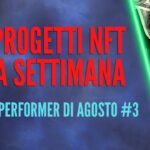 I migliori progetti NFT di Agosto | Top Performer da seguire (#3)