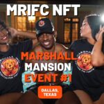 MRIFC NFT MARSHALL MANSION EVENT #1 (DALLAS, TEXAS)