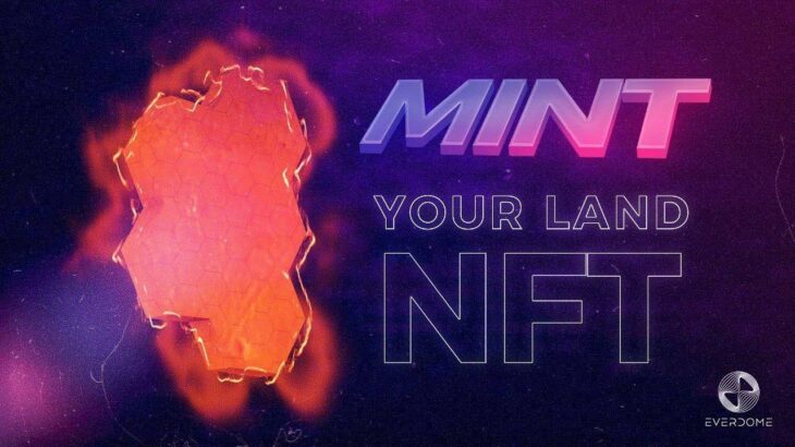 Mint Your LAND NFT – Możemy Już Wybijać SWOJE DZIAŁKI w EVERDOME i zacząć HANDLOWAĆ / KILKA INFO