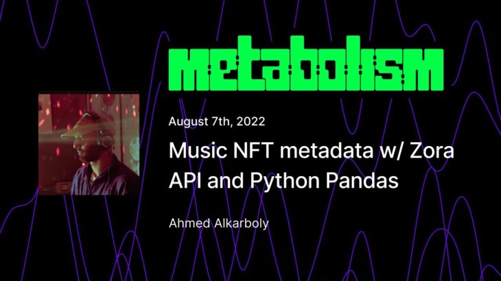 Music NFT metadata w/ Zora API and Python Pandas – Ahmed Mutahadir