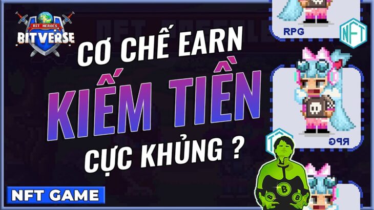 NFT GAME | BITVERSE : CƠ CHẾ EARN GIÚP KIẾM TIỀN KHỦNG ?