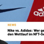 Nike vs. Adidas: Wer gewinnt den Wettlauf im NFT-Sektor?