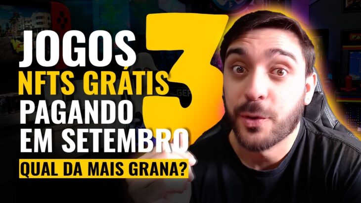 3 JOGOS NFT GRÁTIS PAGANDO BEM EM SETEMBRO