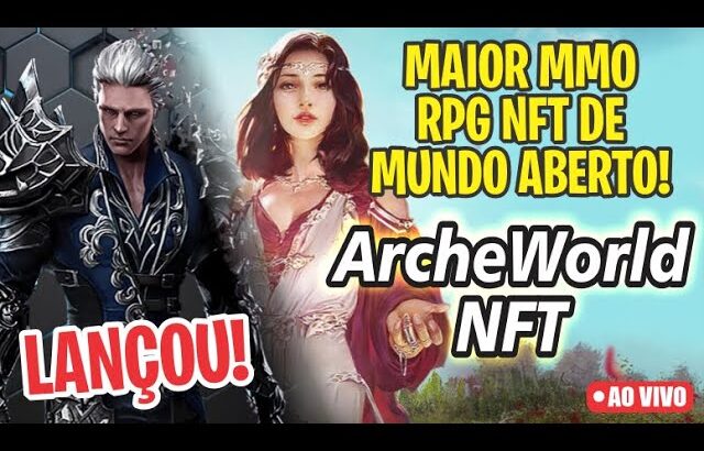 ARCHE WORLD NFT AGORA AO VIVO GAMEPLAY LANÇOU (ARCHEAGE)