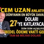 CEM UZAN ANLATIYOR! DOLARI 27’YE KATLAYACAK! DÜNYANIN EN BÜYÜK DAVASI! BEDEL ÖDEME VAKTİ GELDİ! NFT