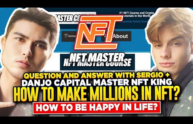 DANJO CAPITAL MASTER Q&A WITH SERGE THE NFT MASTER NFT KING NFT MASTER PROGRAM HOW TO MAKE MILLIONS