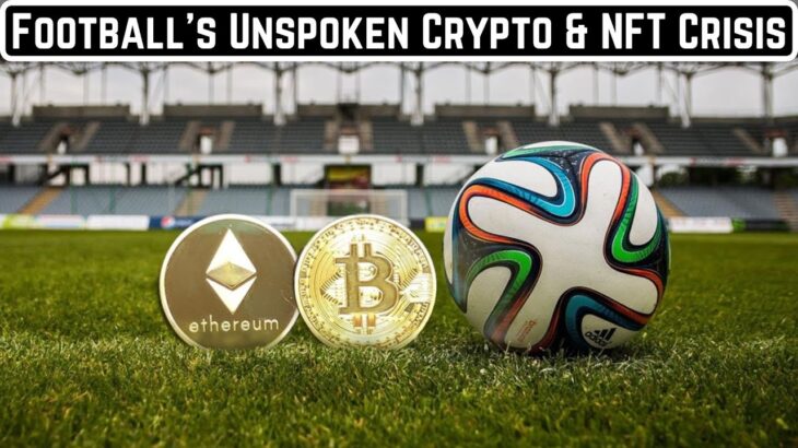 Football’s Cryptocurrency & NFT Crisis