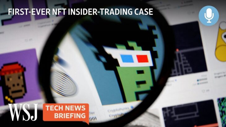 NFT Insider-Trading Trial May Set Precedent Beyond Digital Assets | Tech News Briefing Podcast | WSJ