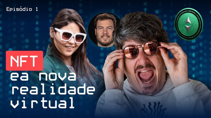 NFT, metaverso e a nova Realidade Virtual – Especial com @Primoverso – Episódio 1