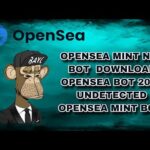 OPENSEA MINT NFT BOT | DOWNLOAD OPENSEA BOT 2022 | UNDETECTED OPENSEA MINT BOT