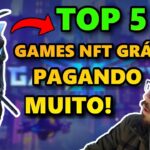 TOP 5 GAMES NFT GRÁTIS PAGANDO MUITO E NOTÍCIAS DO MUNDO CRYPTO #dinheiro #jogosnft #p2e