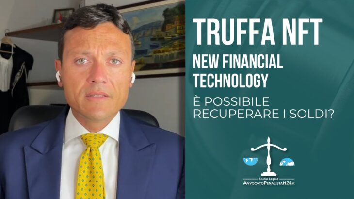 Truffa NFT – New Financial Technology: è possibile recuperare i soldi? 💰 Estradizione Italia Dubai