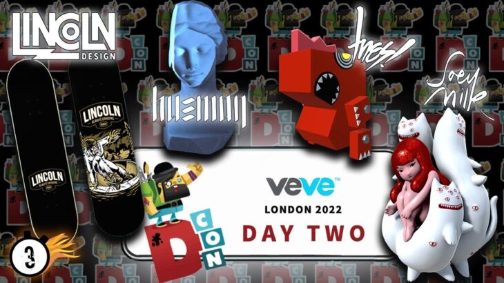 VeVe NFT – DesignerCon London 2022 (Day 2) –  Lincoln Design Co, TNES, Soey Milk, and Hueman