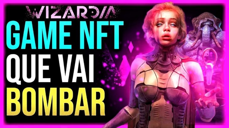 WIZARDIA GAME NFT QUE VAI BOMBAR