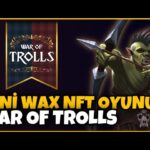 Yeni Wax NFT Oyunu War Of Trolls – Savaşarak Coin Kazan Paket Satışını Kaçırma !!