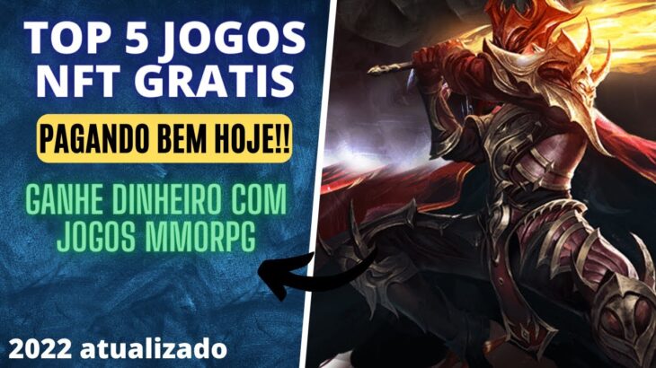 5 JOGOS NFT GRÁTIS PAGANDO HOJE!! MMORPG PRA GANHAR DINHEIRO