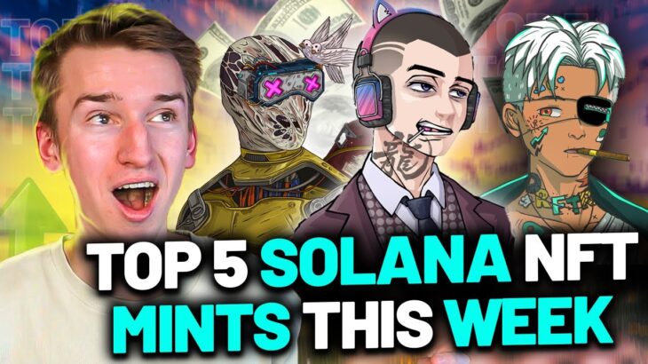 5 NFTs THAT WILL EXPLODE THIS WEEK!🚀 │ Top 5 Solana NFT Mints This Week