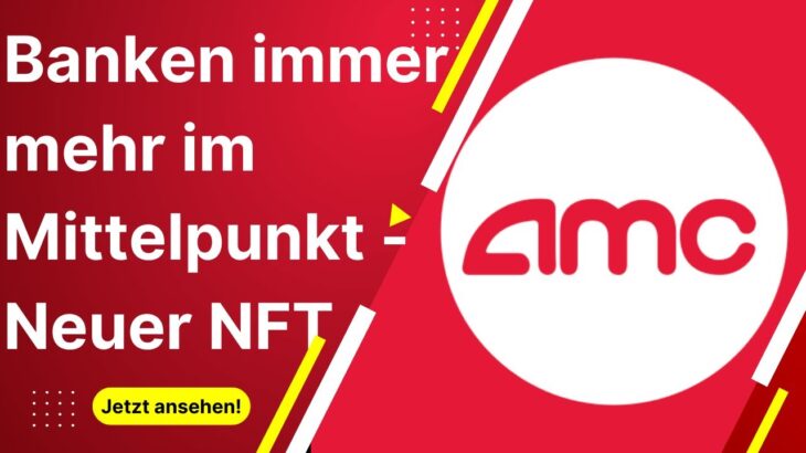 AMC Aktie Update – Über 2 Mio. FTD! Neuer AMC NFT! Immer mehr negative Berichte über Banken