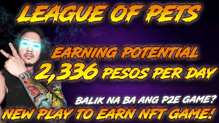 EARN 2,336 PER DAY | LEAGUE OF PETS PALO GAMING | NEW NFT GAME | PLAY TO EARN | TAGALOG REVIEW