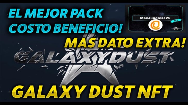 ESTE ES EL MEJOR PACK EN GALAXY DUST NFT / GALAXY DUST NFT / GALAXY DUST COMO JUGAR  / JUEGOS NFTS