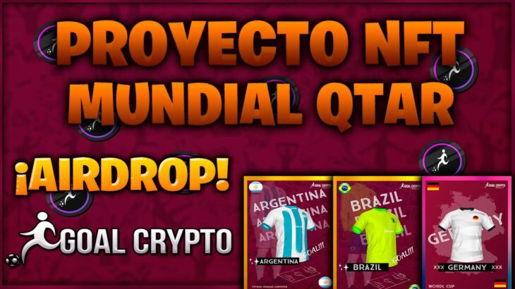 ⚽GOAL CRYPTO: PROYECTO NFT DEL MUNDIAL DE QATAR | GANA TOKENS GRATIS AHORA MISMO!🚀