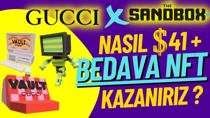 GUCCI X SANDBOX Nasıl $41+ Bedava NFT Kazanırız ? | Tüm Detaylar