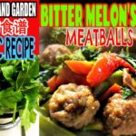 How To Cook Meatballs+Bitter Melon&Leaves| #1 Diabetic Recipe 糖尿病| Lower Blood Sugar降低血糖 | 如何炒肉丸苦瓜叶