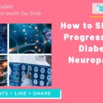 【祛糖茶講座】如何減緩糖尿病神經病變的惡化？How to Slow the Progression of Diabetic Neuropathy?