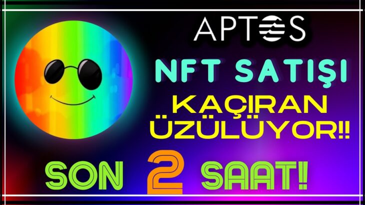 Kaçırma Aptos Yeni Nft Satışı ? Son 2 Saat !!!