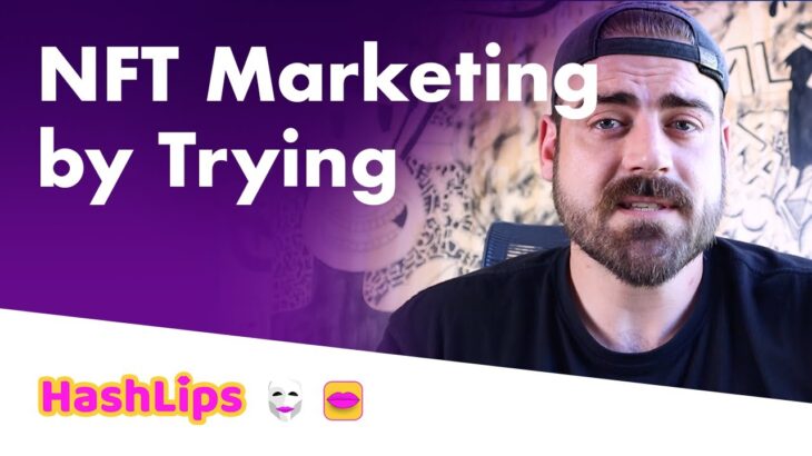 NFT Marketing by Trying