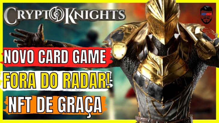 NOVO CARD GAME NFT GRÁTIS! CRYPTOKNIGHTS JUNTA JOGO DE CARTAS COM LUTA!