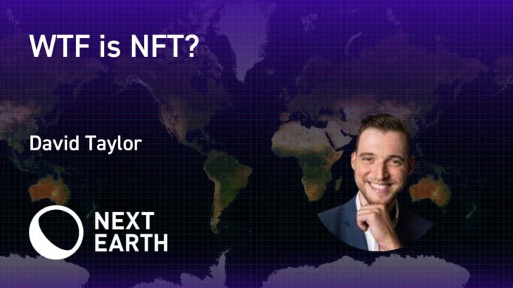 WTF is NFT – Next Earth