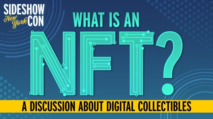 What is an NFT? A Panel Discussion about Digital Collectibles | Sideshow New York Con 2022