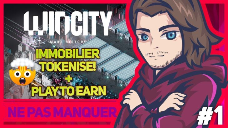 Wincity : investissez dans l’immobilier tokenisé en NFT (+ Play To Earn)