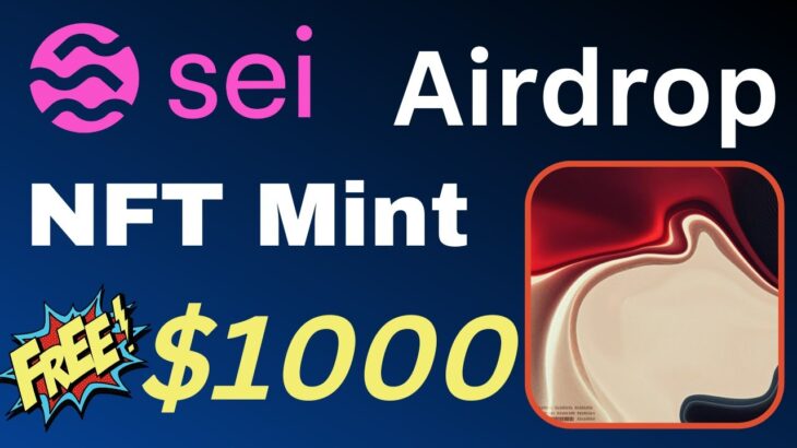 💰$1000 Sei Network Airdrop | Sei NFT Mint (Testnet)