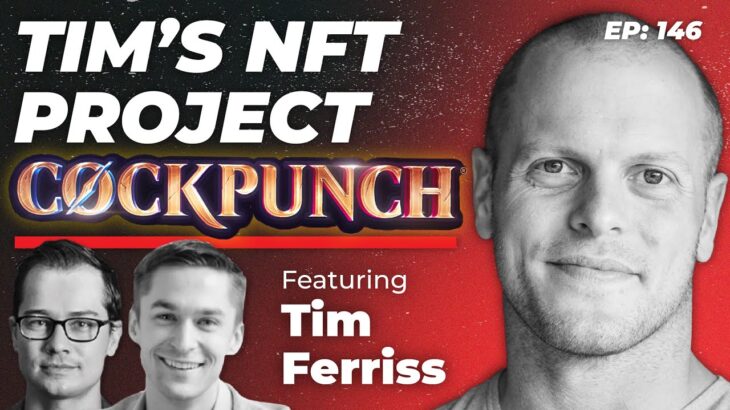 146 – Tim Ferriss Reveals Secret NFT Project ‘Cockpunch’