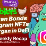 Art Gobblers, Coinbase Savings, Chicken Bonds, JPMorgan in DeFi, Instagram NFTs