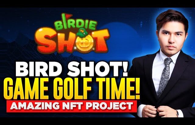 BIRDIE SHOT BORA VERY NICE PLAY TO EARN NFT GAME MANY PRIZE NFTS HIGH REWARDS