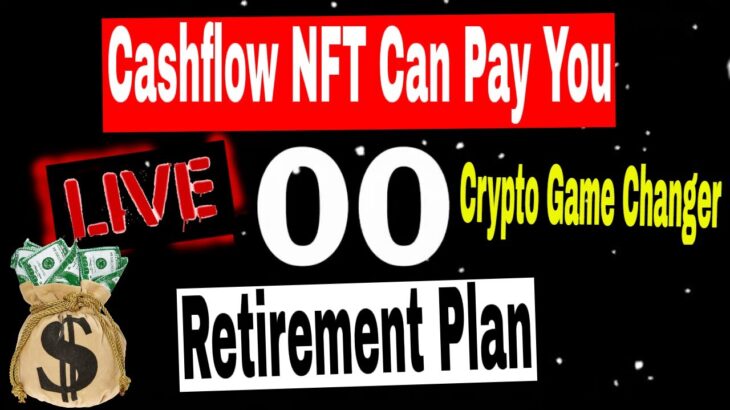 Cashflow NFT Can Pay You. Crypto Game Changer. Retirement Plan