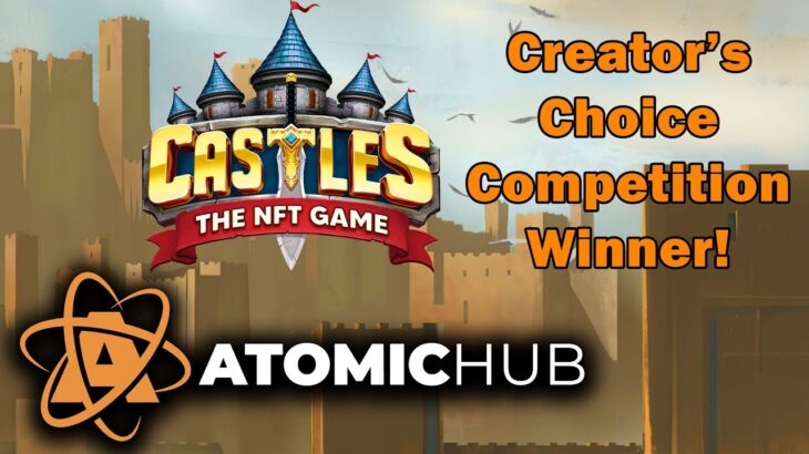 Castles NFT Atomic Hub Creator’s Choice Winner interview!