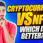 Cryptocurrency Vs NFT | Which Is Better?